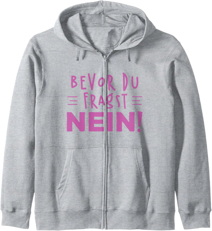 Bevor Du Fragst NEIN! Lustige Sprüche Geschenke für Sie Kapuzenjacke