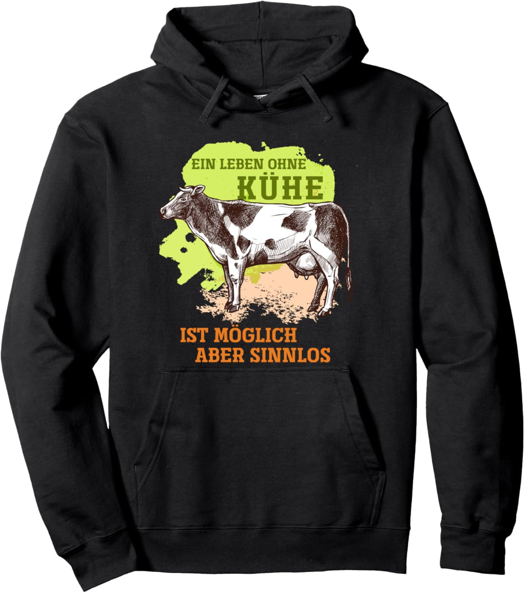 Ein Leben ohne Kühe ist möglich aber sinnlos Kuh Pullover Hoodie