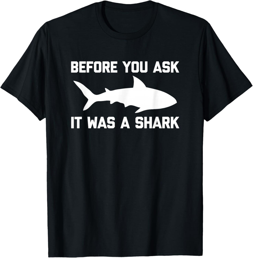 Before You Ask, It Was A Shark T-Shirt Lustiger Spruch Amputee T-Shirt