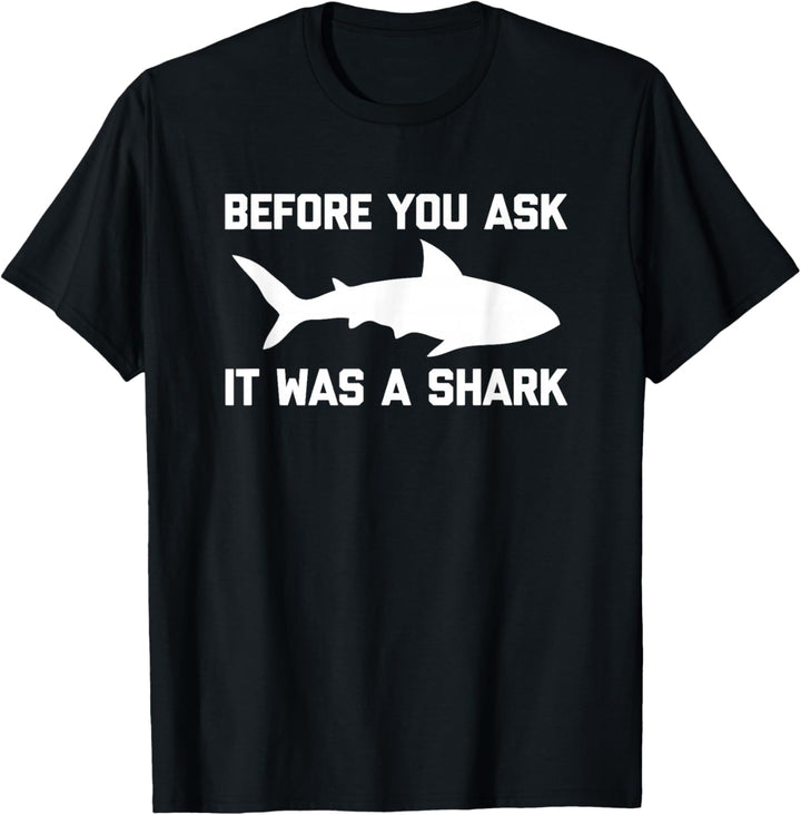 Before You Ask, It Was A Shark T-Shirt Lustiger Spruch Amputee T-Shirt