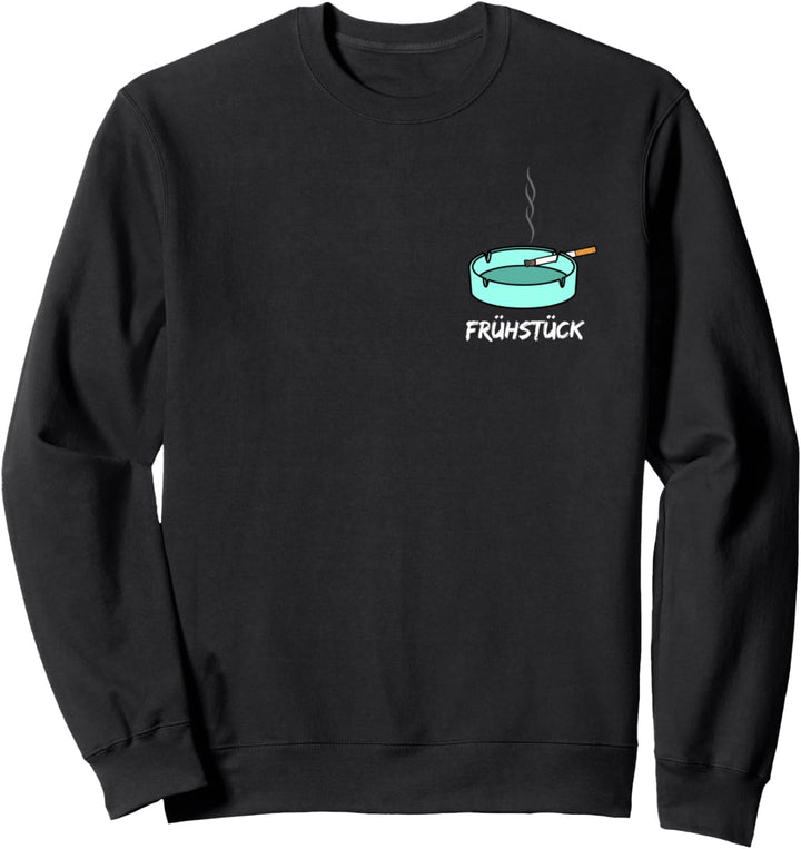 Kippe, Zigarette im Aschenbecher - Frühstück der Raucher Sweatshirt