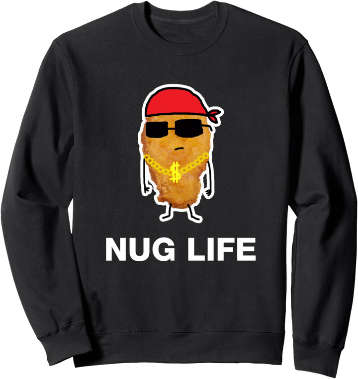 Hühnernuggets Chicken Nuggets Nug Life Sweatshirt