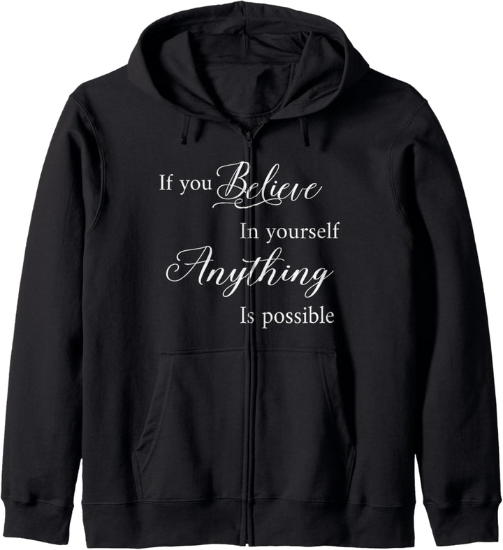 Wenn du an dich selbst glaubst, ist alles möglich Motivation Kapuzenjacke