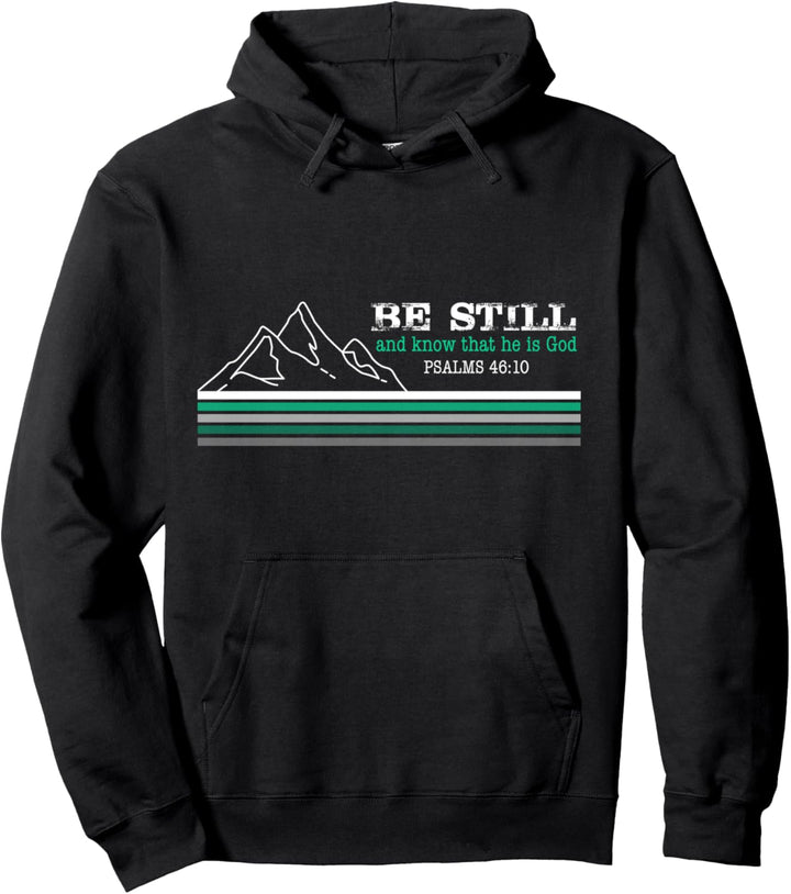 Be Still and Know that I am God Christian Faith Pullover Hoodie