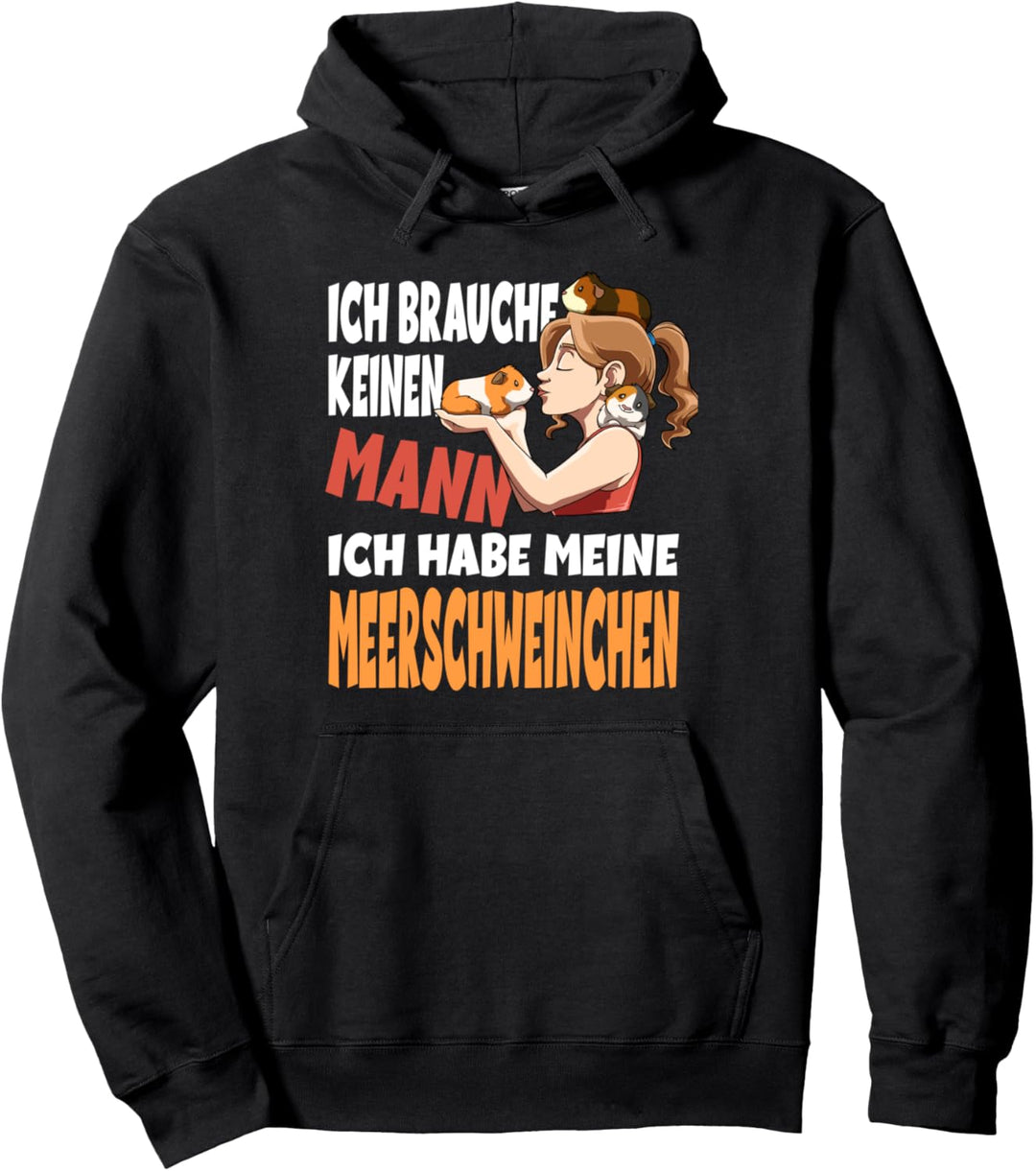 Ich Brauche Keinen Mann Ich Habe Meine Meerschweinchen Pullover Hoodie