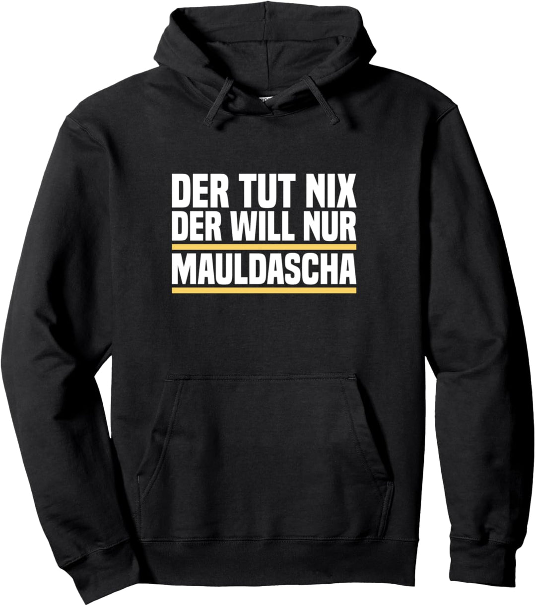 Der Tut Nix Der Will Nur Mauldascha Schwäbisch Schwaben Pullover Hoodie