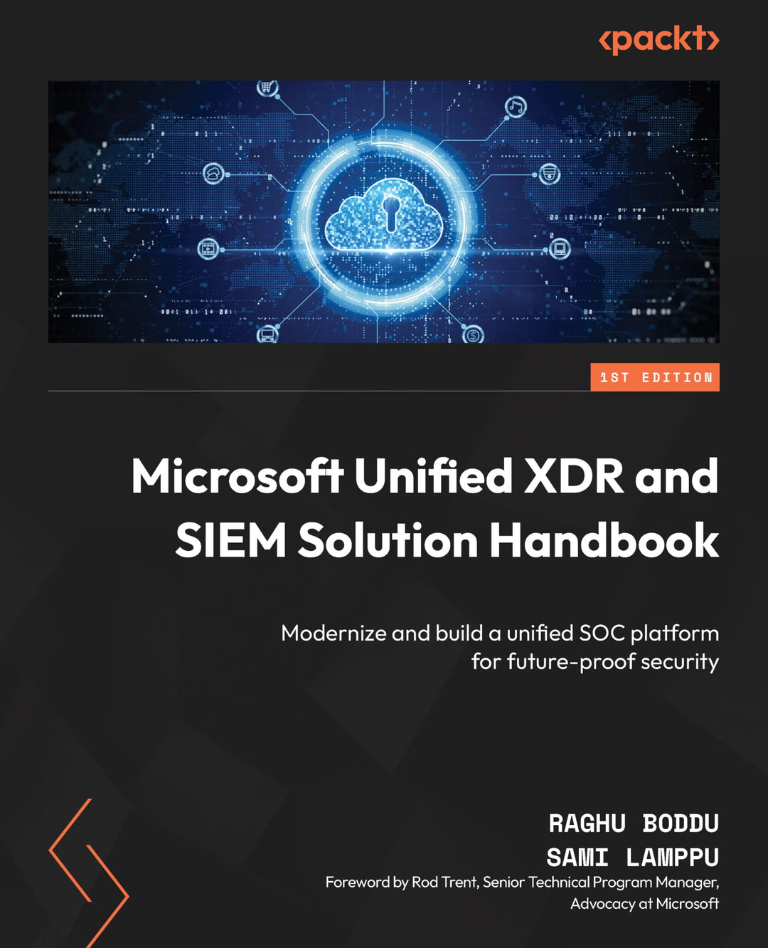 Microsoft Unified XDR and SIEM Solution Handbook: Modernize and build a unified SOC platform for fut