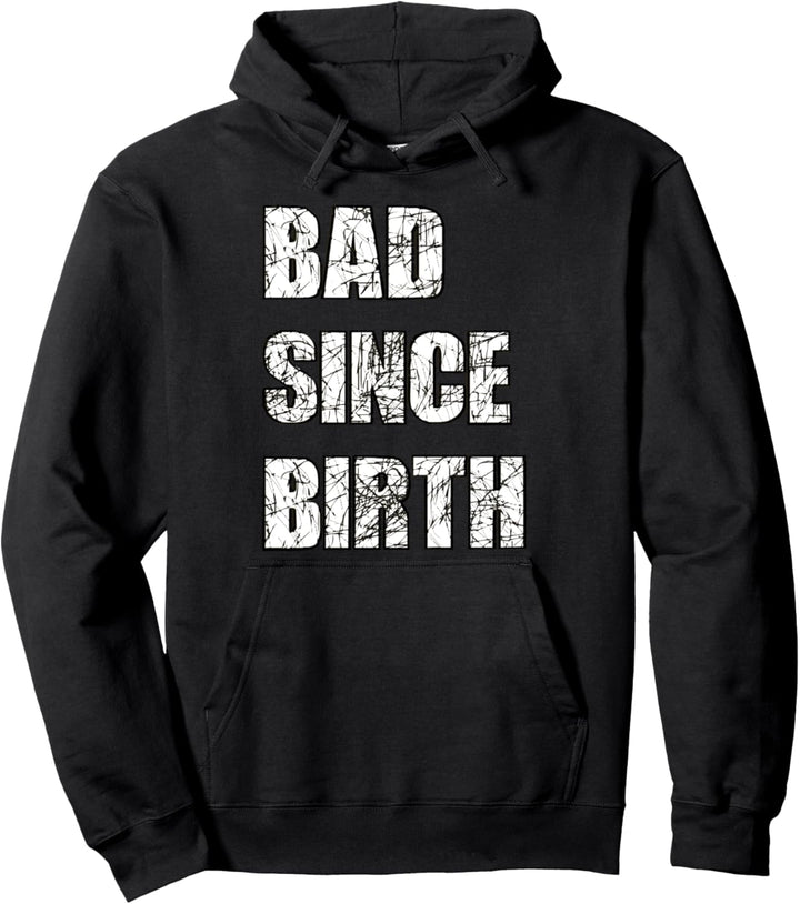 Schlecht seit Geburt Design für Jugendliche, Jugendliche Pullover Hoodie