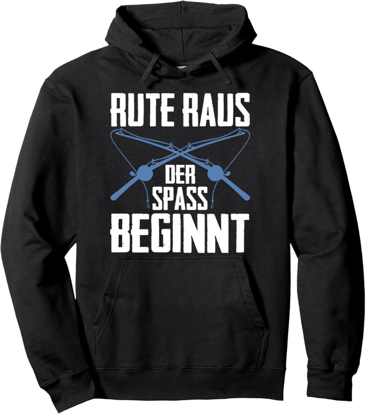 Rute Raus Der Spass Beginnt Angler Fischer Angeln Fisch Pullover Hoodie