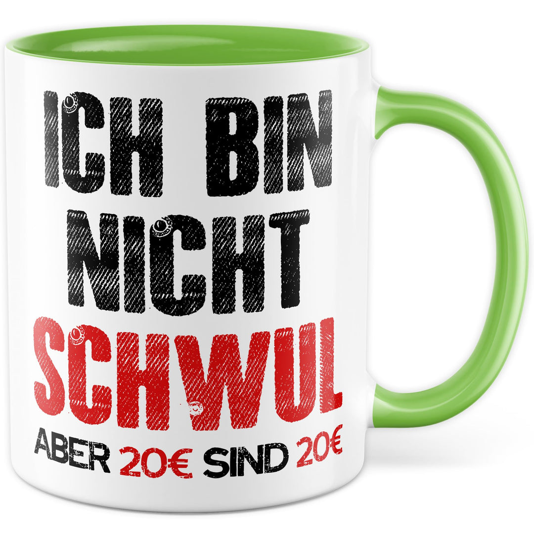 Gay Tasse mit Spruch – Geschenk Ich bin nicht schwul aber 20€ sind 20€ – Kaffeetasse 330ml aus Keram