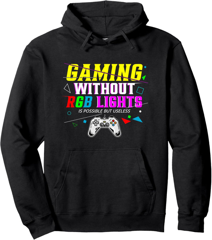 Spielen ohne RGB ist möglich, aber nutzloses Gamer Geschenk Pullover Hoodie