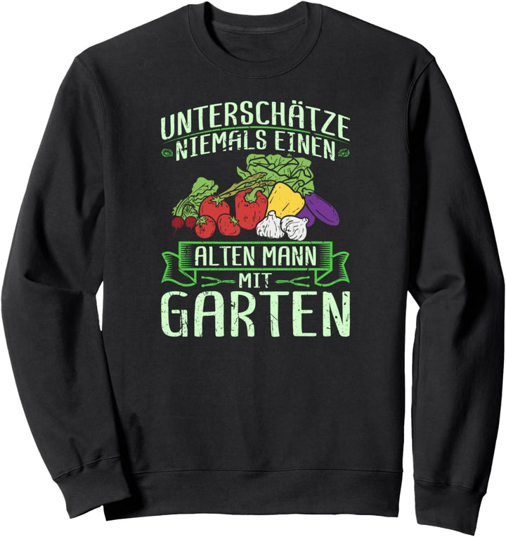 Hobbygärtner Gemüse Rentner Ruhestand Gärtner Garten Sweatshirt