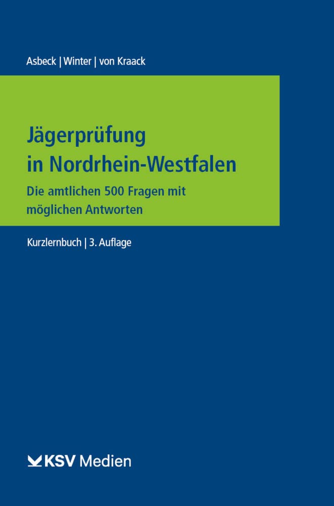 Jägerprüfung in Nordrhein-Westfalen: Die amtlichen 500 Fragen mit möglichen Antworten, Taschenbuch