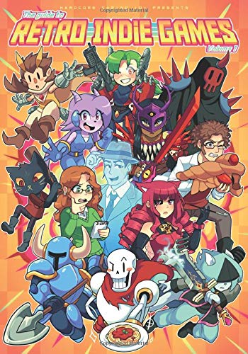 Hardcore Gaming 101 Presents: The Guide to Retro Indie Games Vol. 1, Taschenbuch