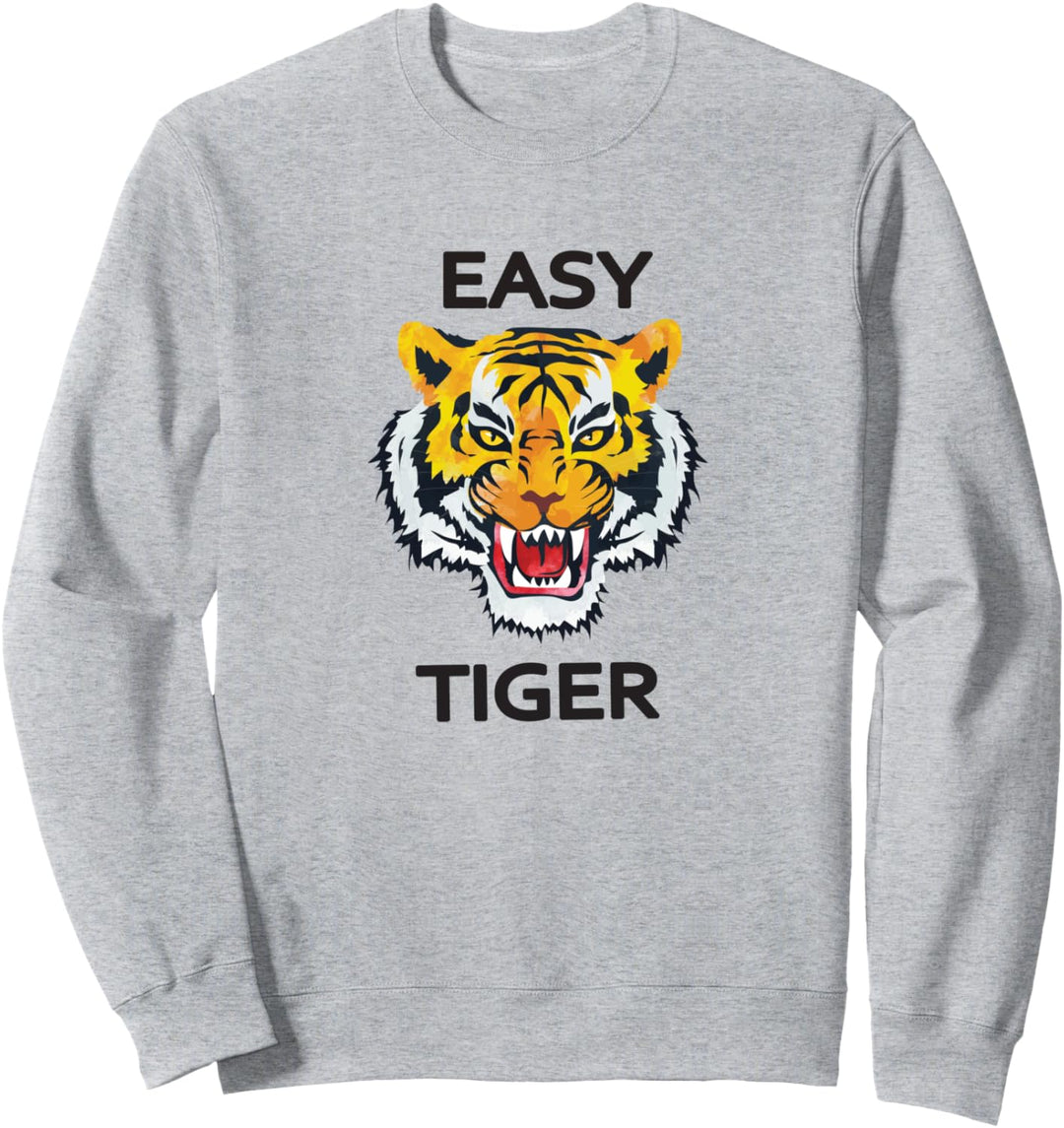 Easy tiger Sweatshirt