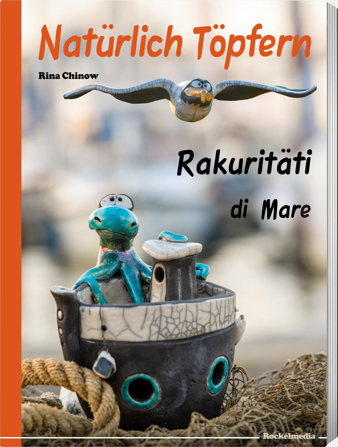 Natürlich Töpfern - Rakuritäti di Mare, Rinas Meeres-ABC, Taschenbuch