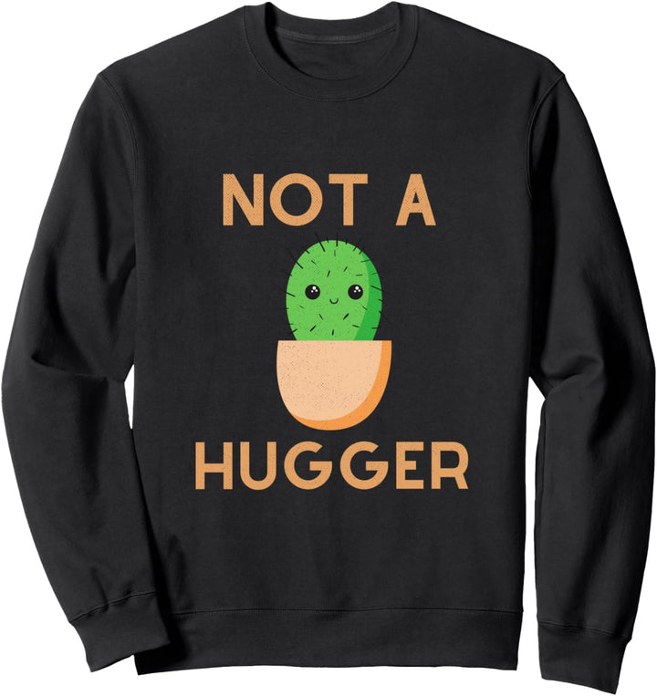 Funny Cactus Not A Hugger Introvert Sarcastic Sweatshirt
