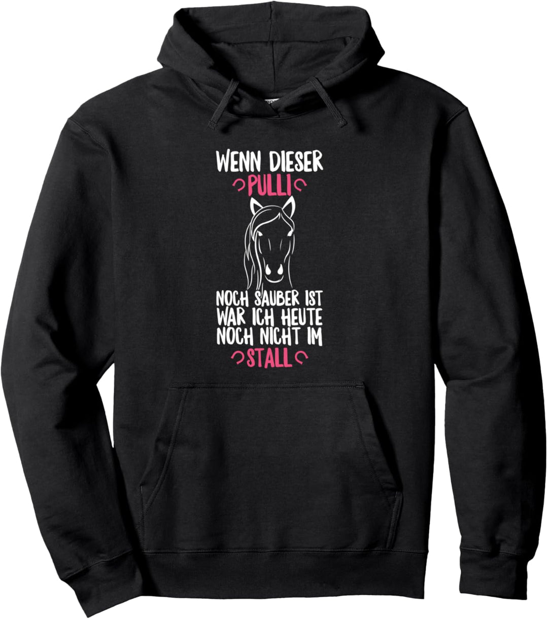 Wenn Dieser Pulli Noch Sauber Ist Noch Nicht Im Stall Pferd Pullover Hoodie