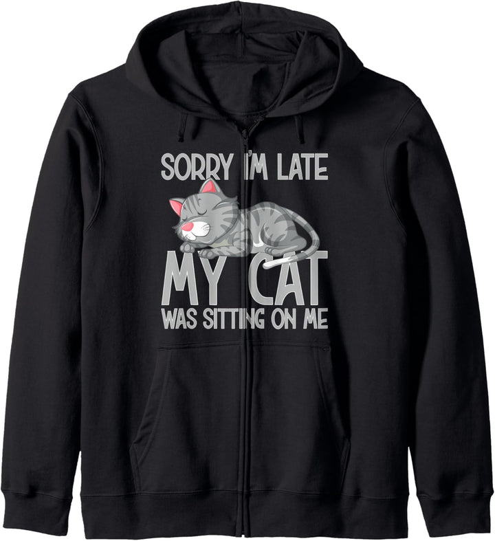Lustige Katze Sorry I'm Late My Cat Was Sitting On Me Kapuzenjacke