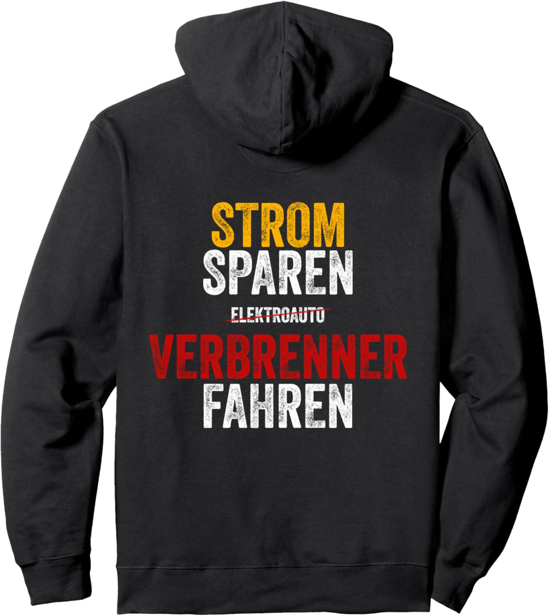 Strom Sparen Verbrenner Fahren - KFZ Sprüche Auto Fan Pullover Hoodie