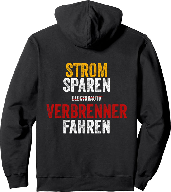 Strom Sparen Verbrenner Fahren - KFZ Sprüche Auto Fan Pullover Hoodie