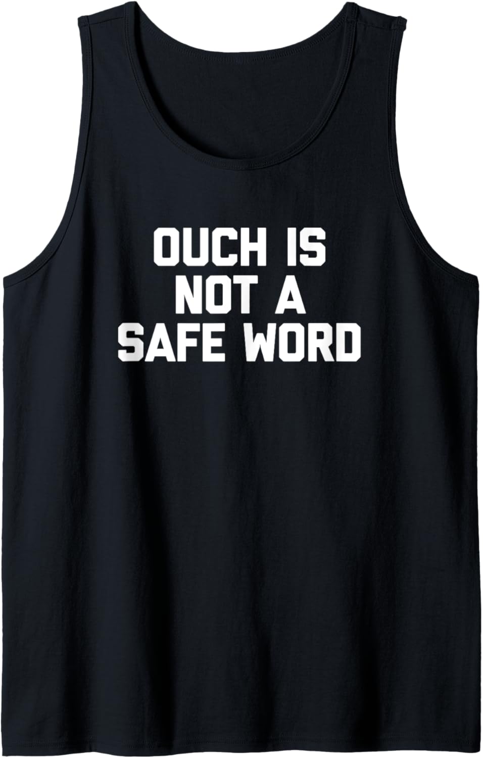 Ouch Is Not A Safe Word T-Shirt Lustiger Spruch sarkastisch Tank Top