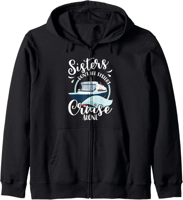 Sisters Don't Let Sisters Cruise Alone - Girls Vacation Trip Kapuzenjacke