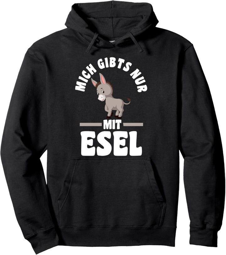 Mich gibt’s nur mit Esel Pullover Hoodie