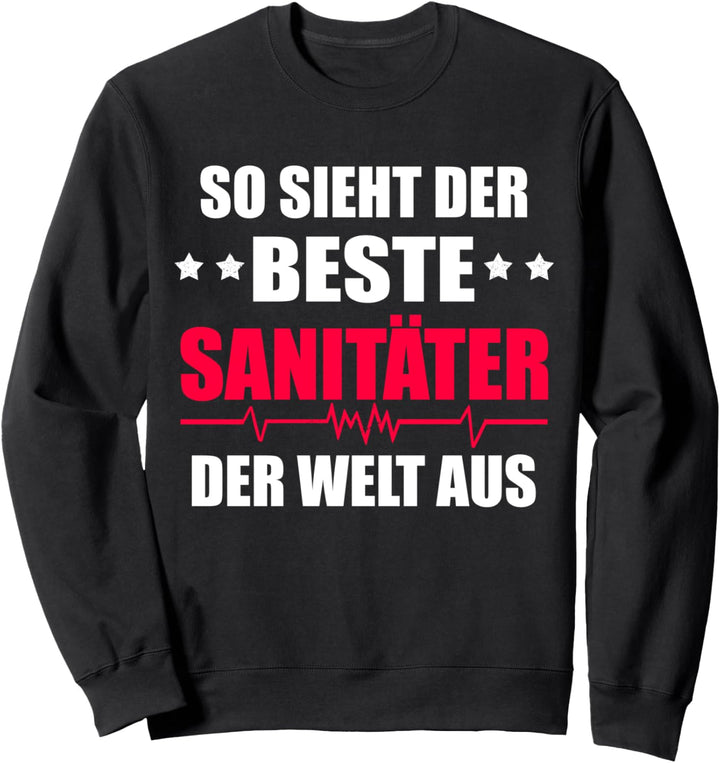 So sieht der beste Sanitäter der Welt aus! Rettungssanitäter Sweatshirt