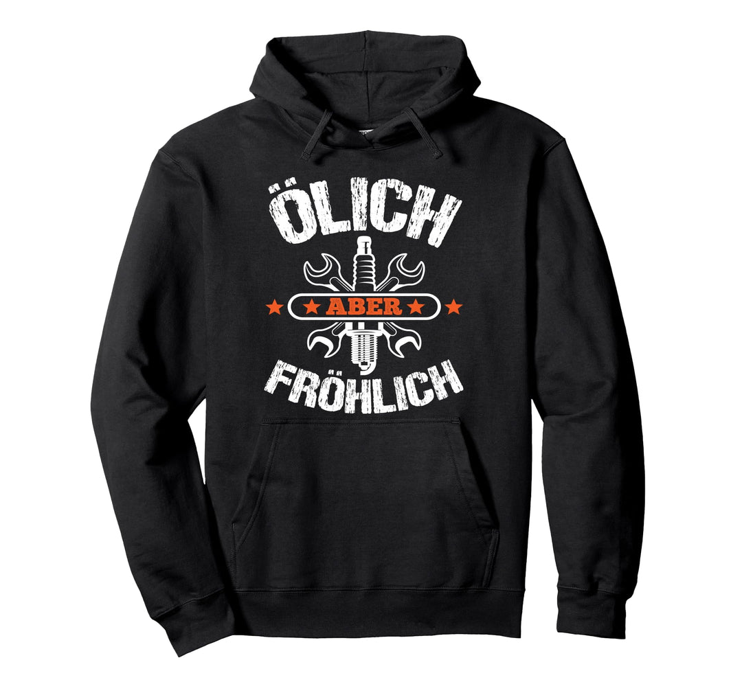 Ölich aber Fröhlich - KFZ Mechaniker Tuning Mechatroniker Pullover Hoodie