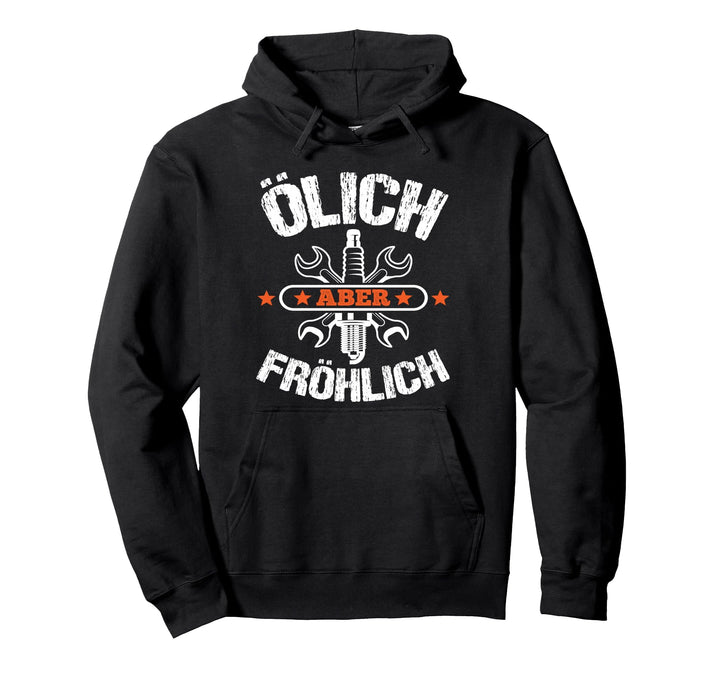 Ölich aber Fröhlich - KFZ Mechaniker Tuning Mechatroniker Pullover Hoodie