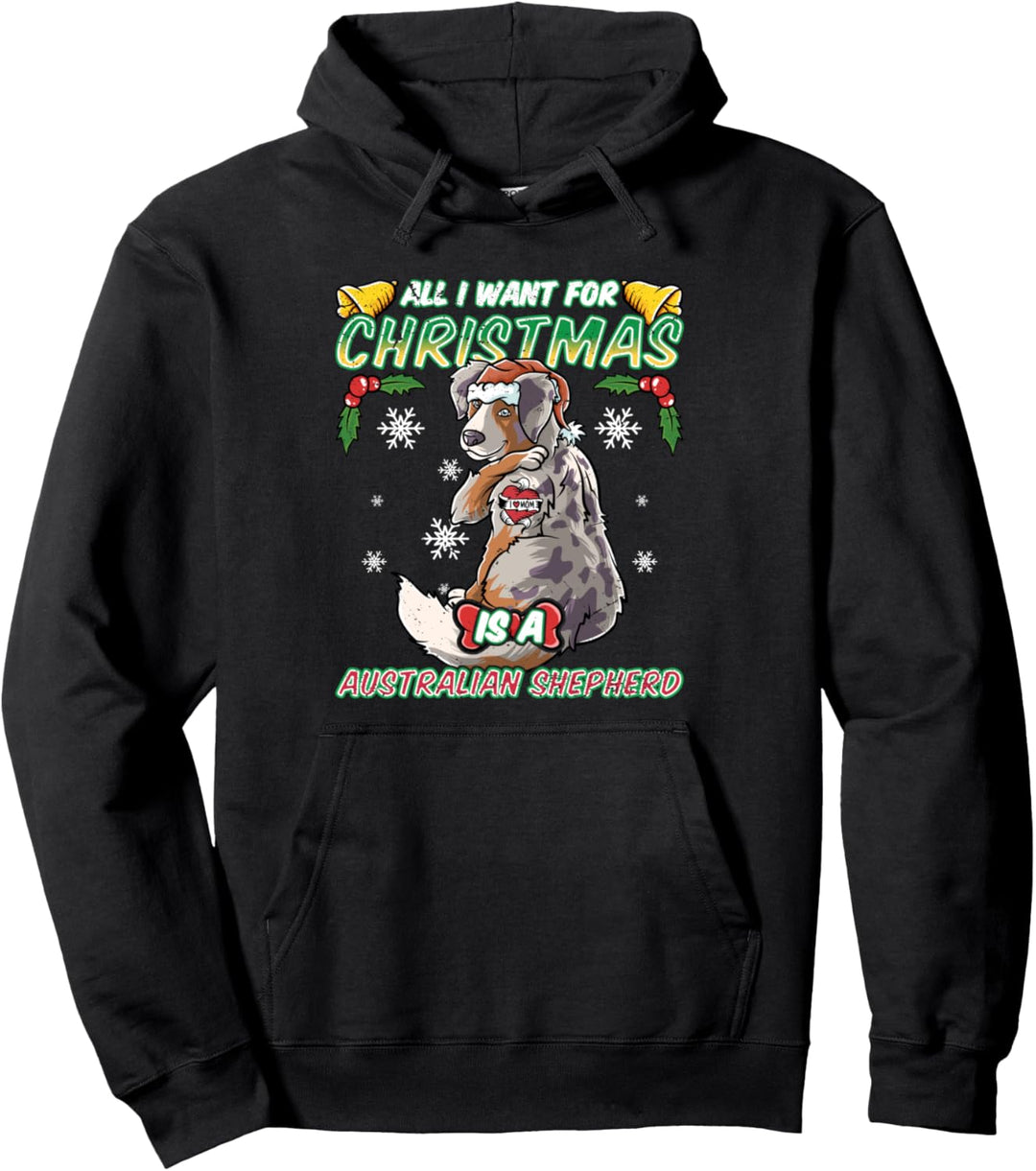 All I Want For Christmas Is A Australian Shepherd Weihnacht Pullover Hoodie