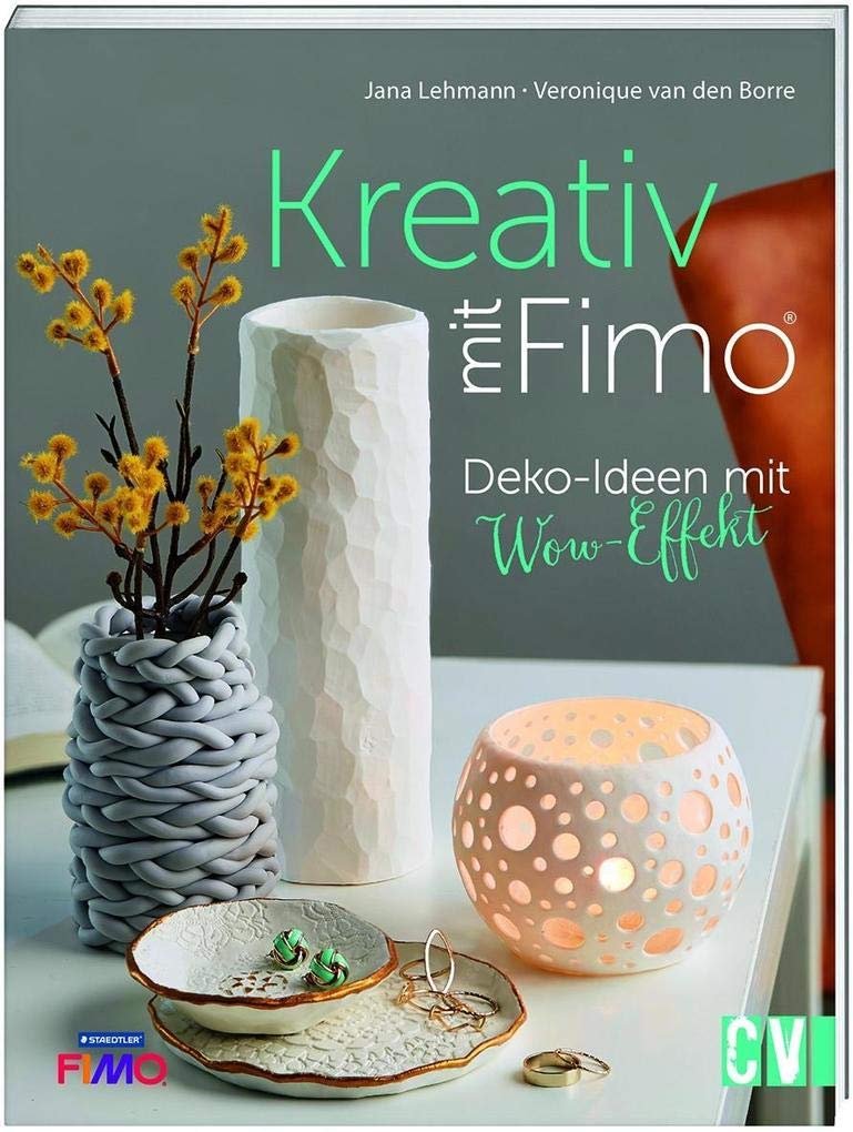 Kreativ mit FIMO®: Deko-Ideen mit Wow-Effekt, Taschenbuch