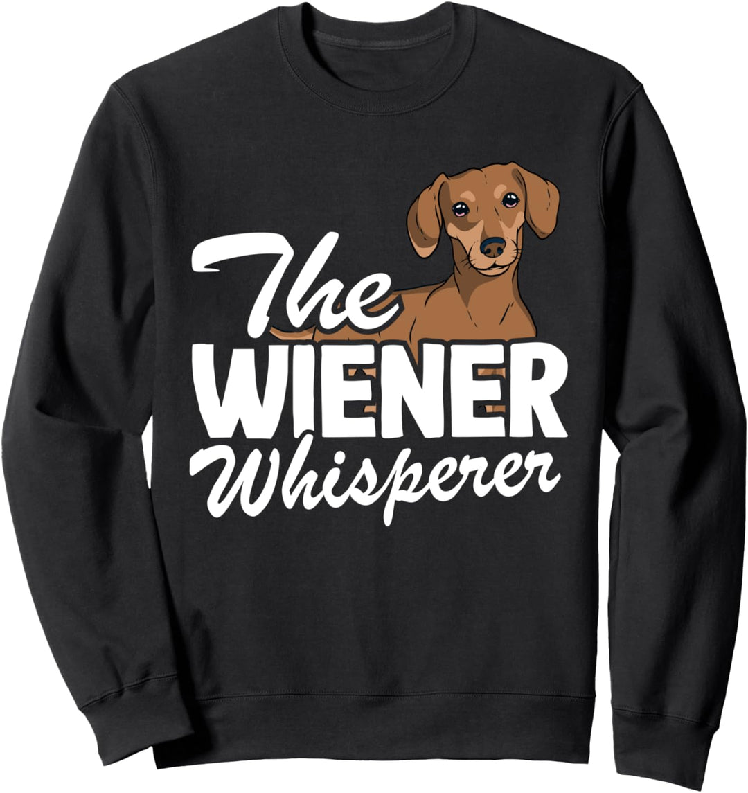 The Wiener Whisperer Doxie Hund Papa Lustiger Dackel Sweatshirt