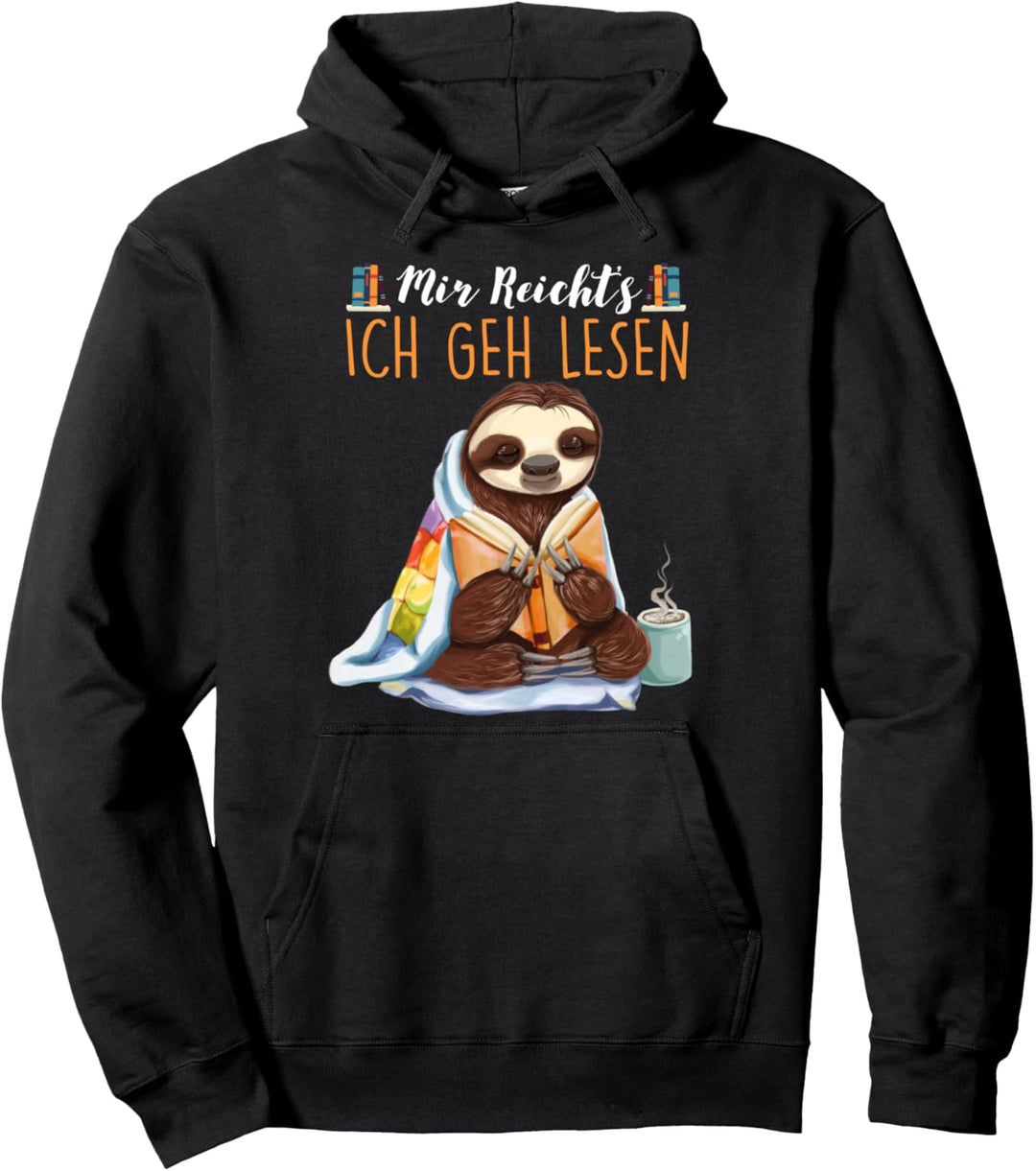 Mir Reicht's Ich geh Lesen Bücher Lesefan Bücherwurm Sloth Pullover Hoodie