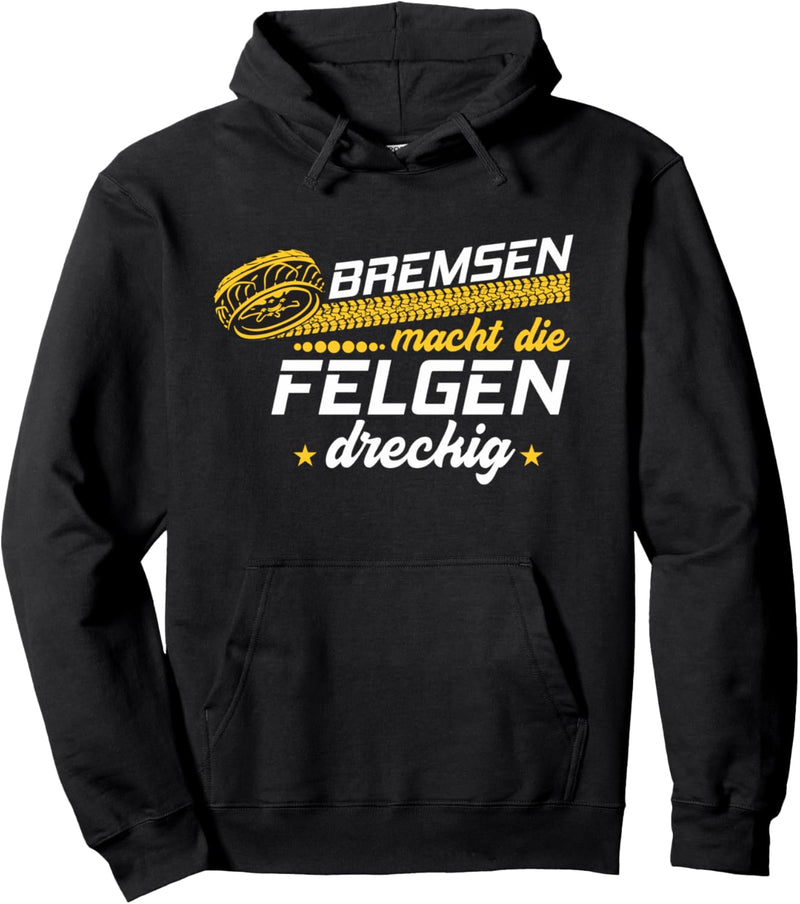 Auto Tuning Bremsen macht die Felgen dreckig Pullover Hoodie