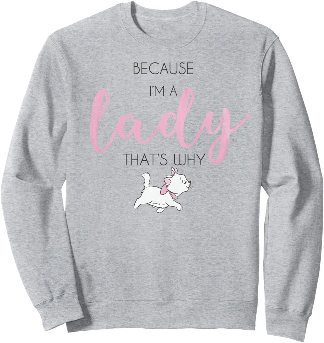 Disney The Aristocats Because I'm A Lady That's Why Sweatshirt