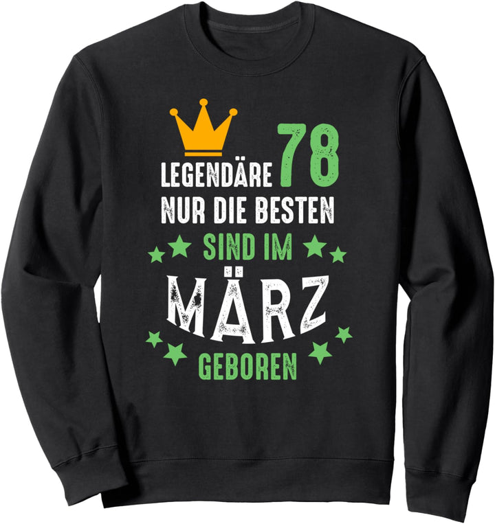 78 Jahre März Geburtstag Geschenke Im März Geboren Sweatshirt