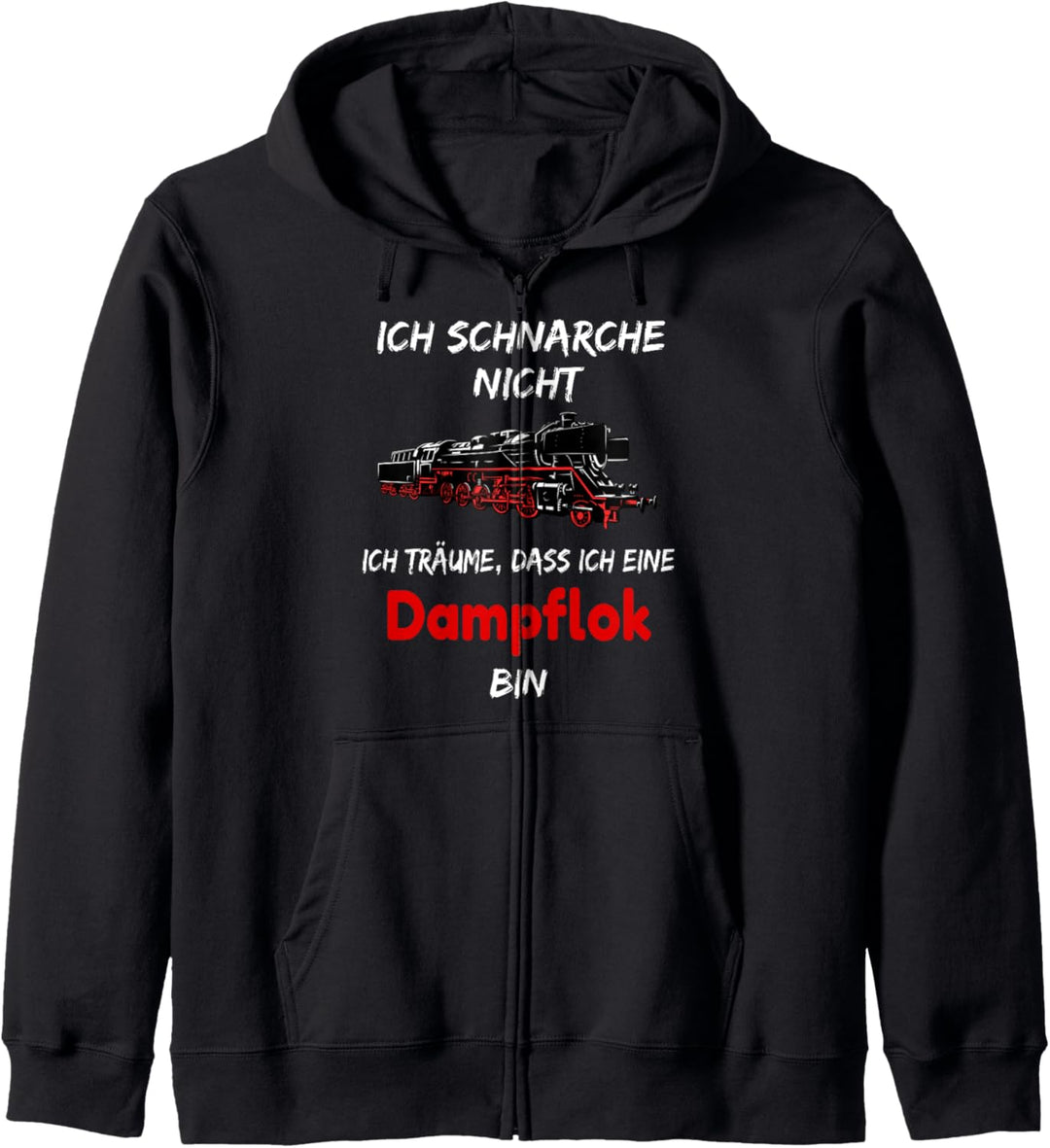ich schnarche nicht Tshirt Dampflok Lokführer Eisenbahn Kapuzenjacke