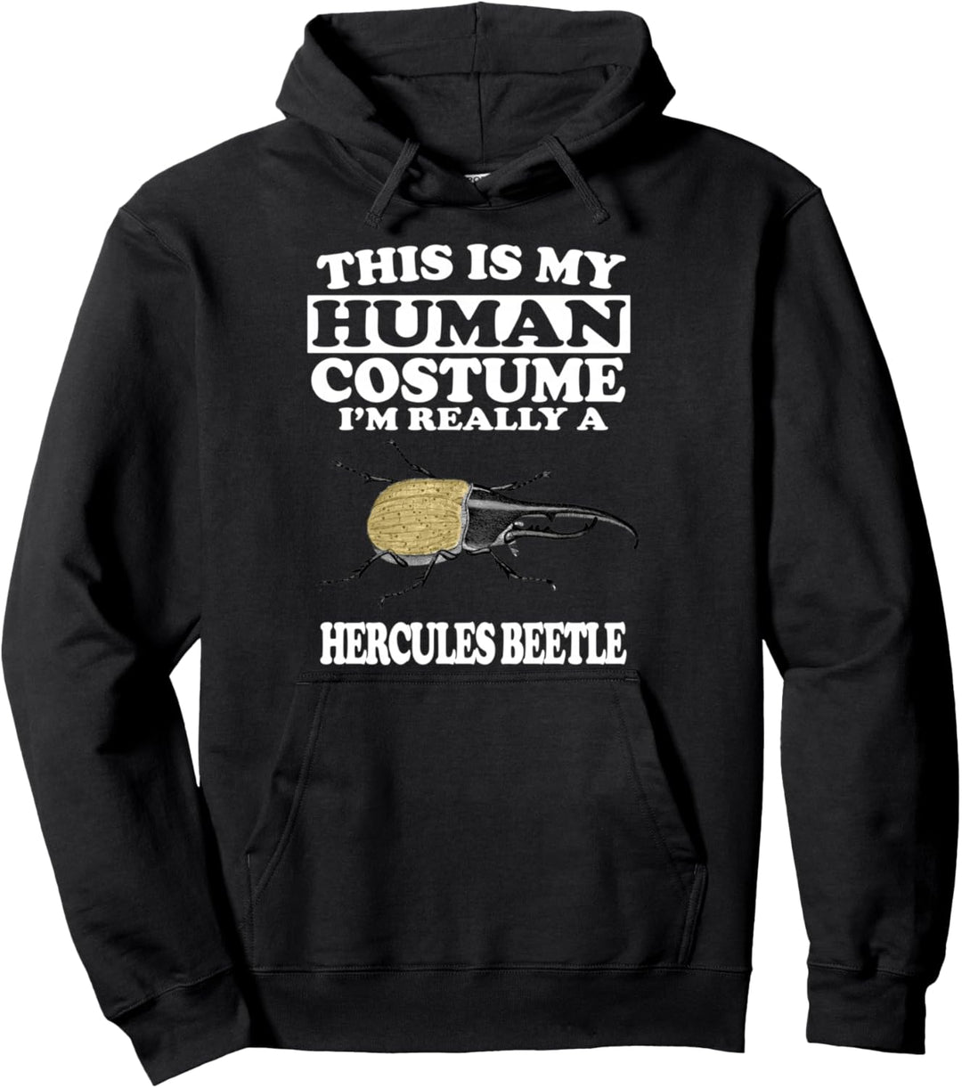 This Is My Human Costume I'm Really A Hercules Beetle Pullover Hoodie