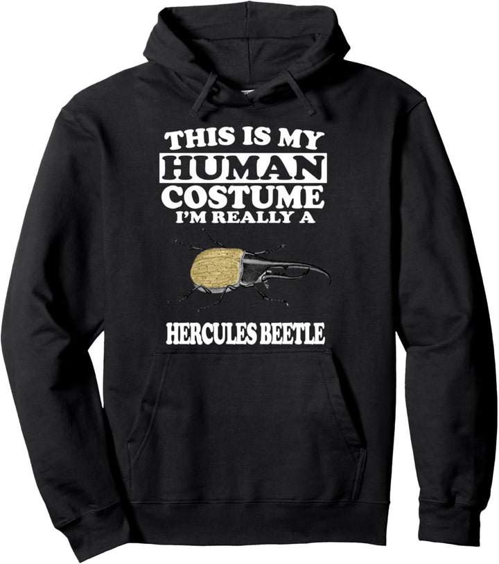 This Is My Human Costume I'm Really A Hercules Beetle Pullover Hoodie
