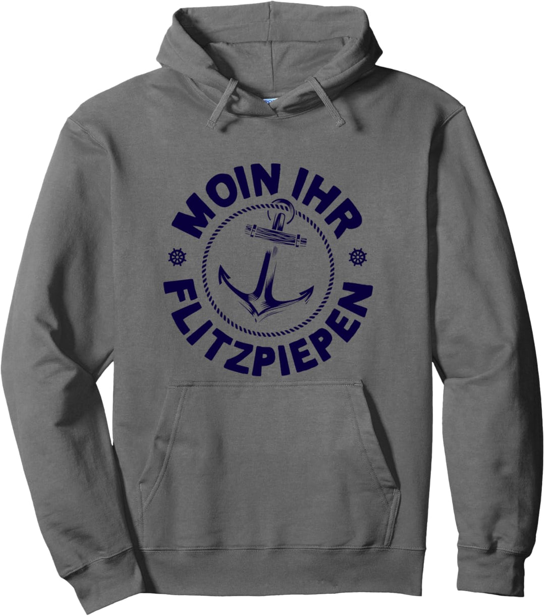 Moin Ihr Flitzpiepen Typisch Norddeutsch Anker Plattdeutsch Pullover Hoodie