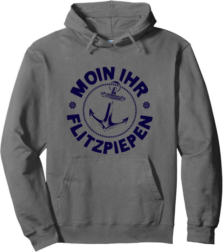 Moin Ihr Flitzpiepen Typisch Norddeutsch Anker Plattdeutsch Pullover Hoodie