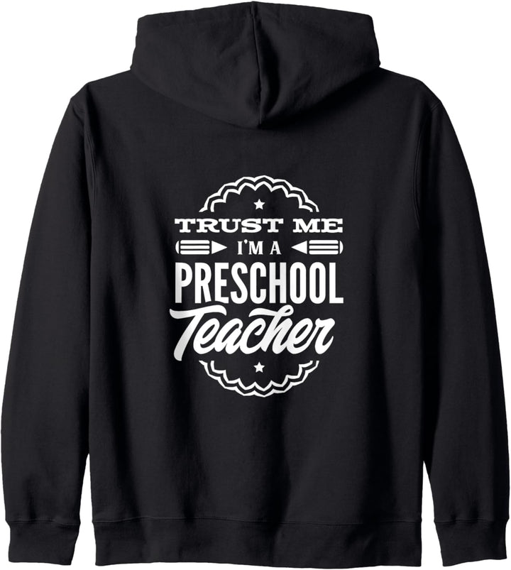 Trust Me I'm A Preschool Teacher Teachers Vorschule Kapuzenjacke