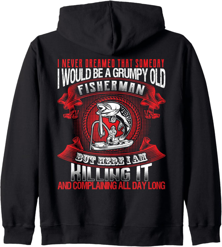 Dreamed That Someday I Would Be A Grumpy Old Fisherman Kapuzenjacke