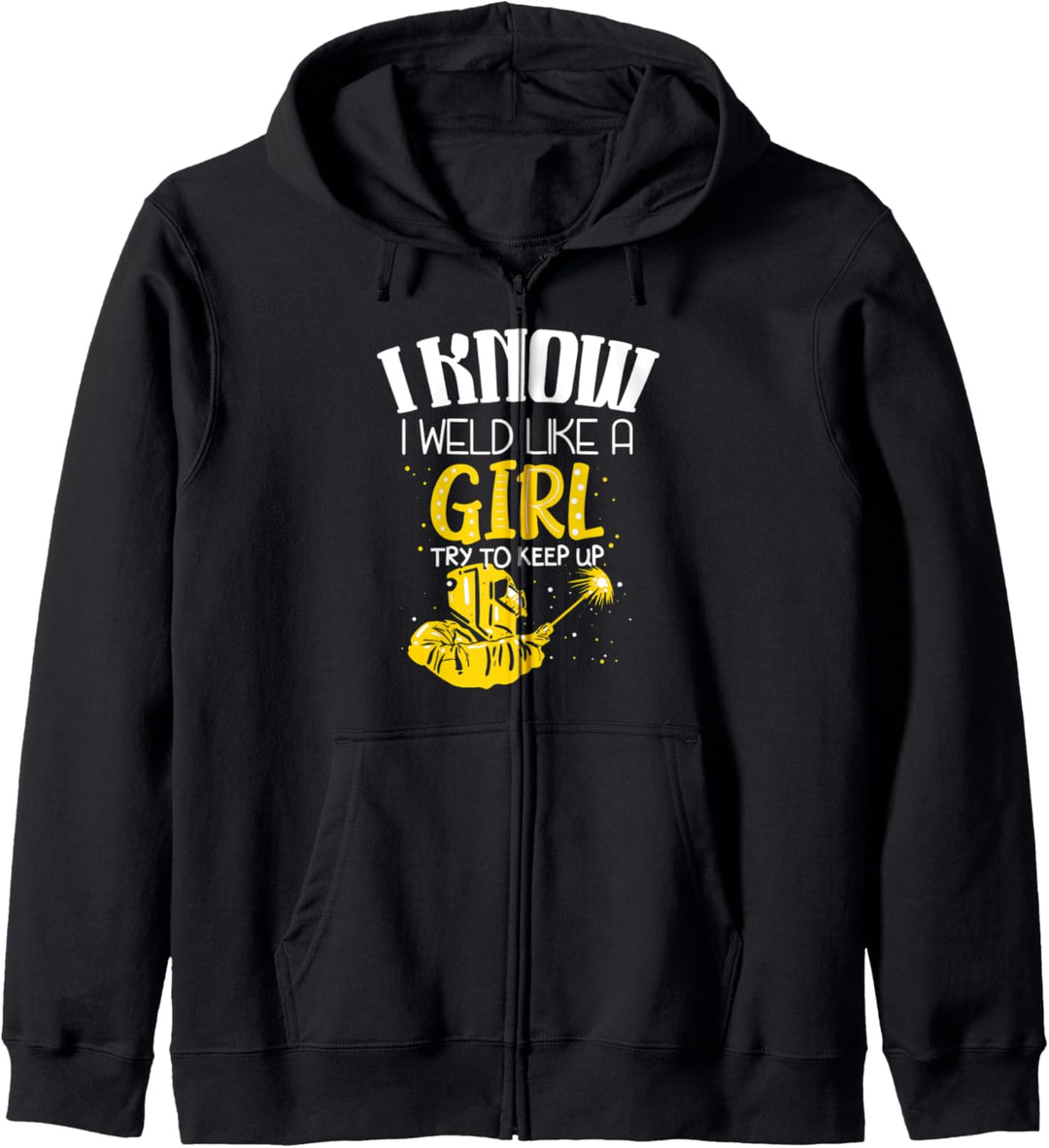 Ich schweisse wie ein Mädchen - Lustiges Schweisser Geschenk Kapuzenjacke