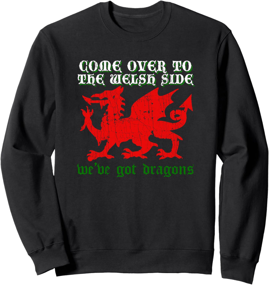 "Come Over To The Welsh Side" Red Dragon Flag of Wales Rugby Sweatshirt