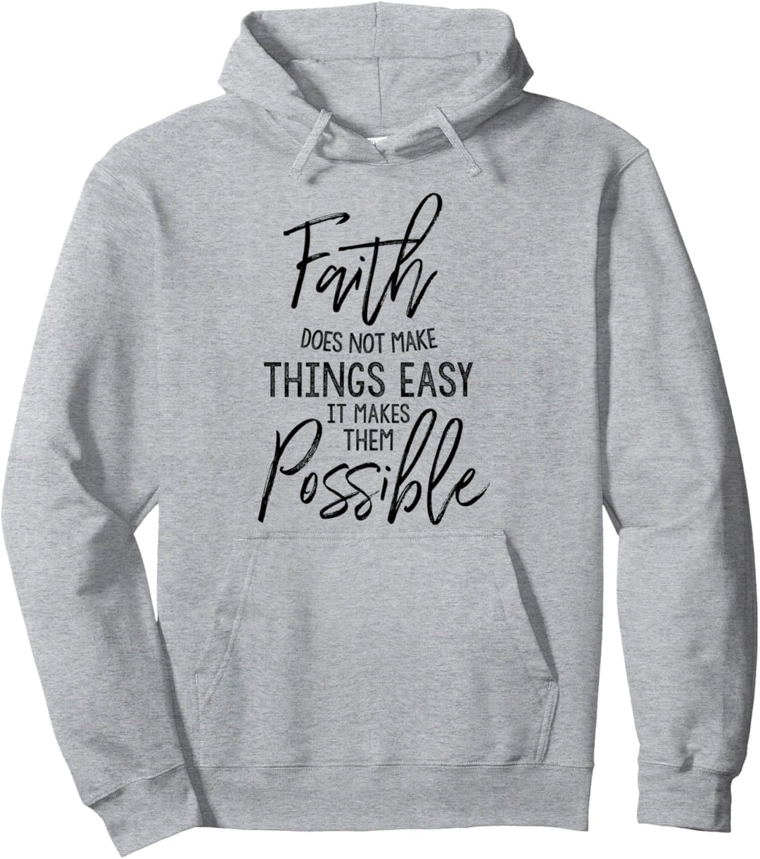 Der Glaube macht die Dinge nicht einfach, es macht sie möglich Geschenk Pullover Hoodie