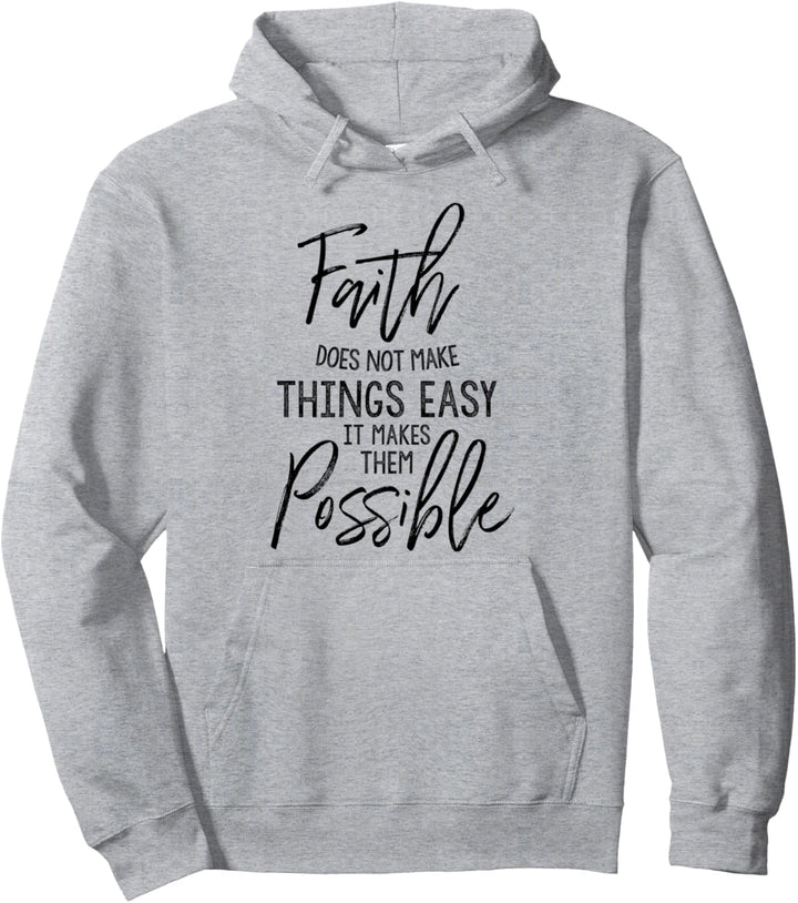 Der Glaube macht die Dinge nicht einfach, es macht sie möglich Geschenk Pullover Hoodie