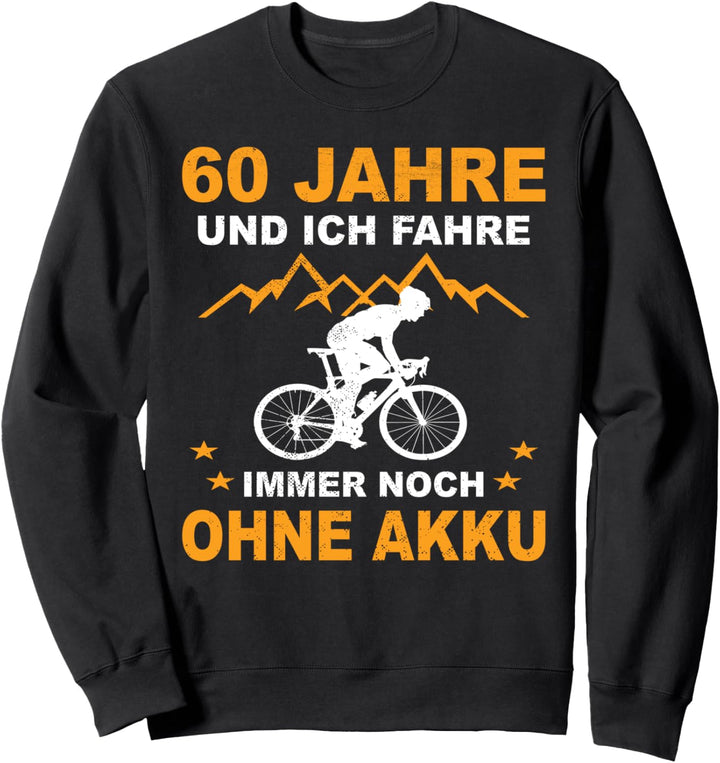 60. Geburtstag Fahrradfahrer Rad Radfahrer Fahrrad 60 Jahre Sweatshirt